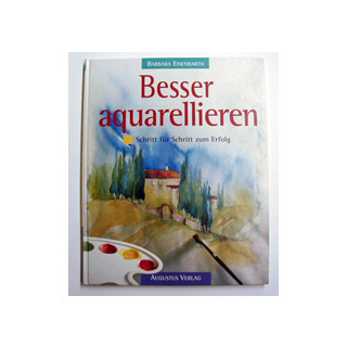 Besser Aquarellieren - Augustus Verlag