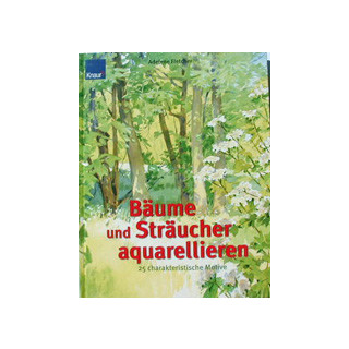 B&auml;ume und Str&auml;ucher apuarellieren  Knaur Verlag